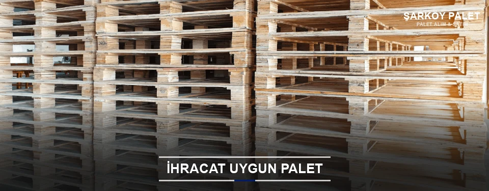 Şarköy İhracat Ambalaj Paleti