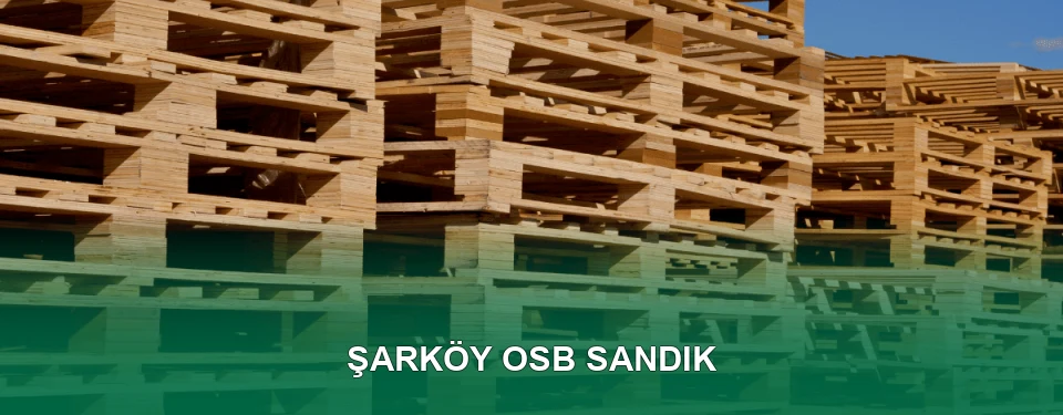Şarköy OSB Sandık İmalatı