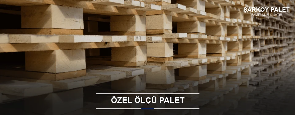 Şarköy Projeye Özel Palet